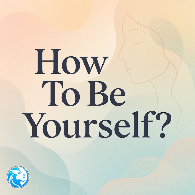 Find out how to be yourself. Explore living authentically