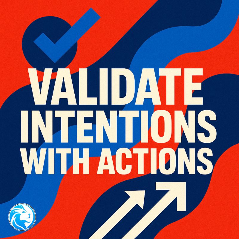 Discover powerful strategies to living authentically. When you validate intentions with actions